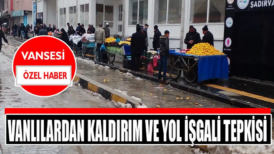 Vanlılardan kaldırım ve yol işgali tepkisi