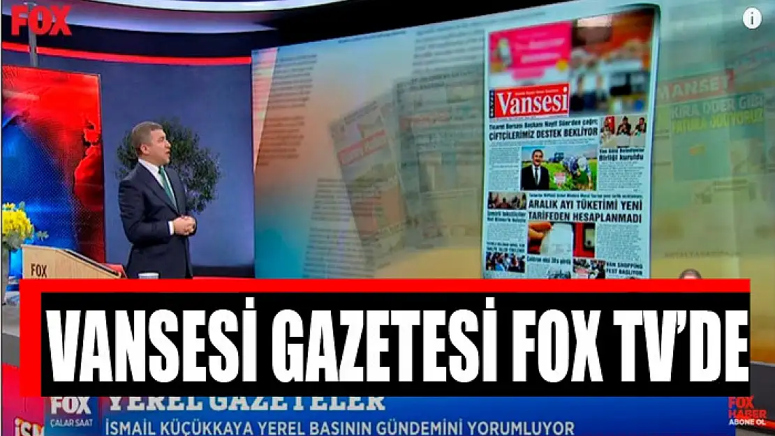 VANSESİ GAZETESİ FOX TV'DE