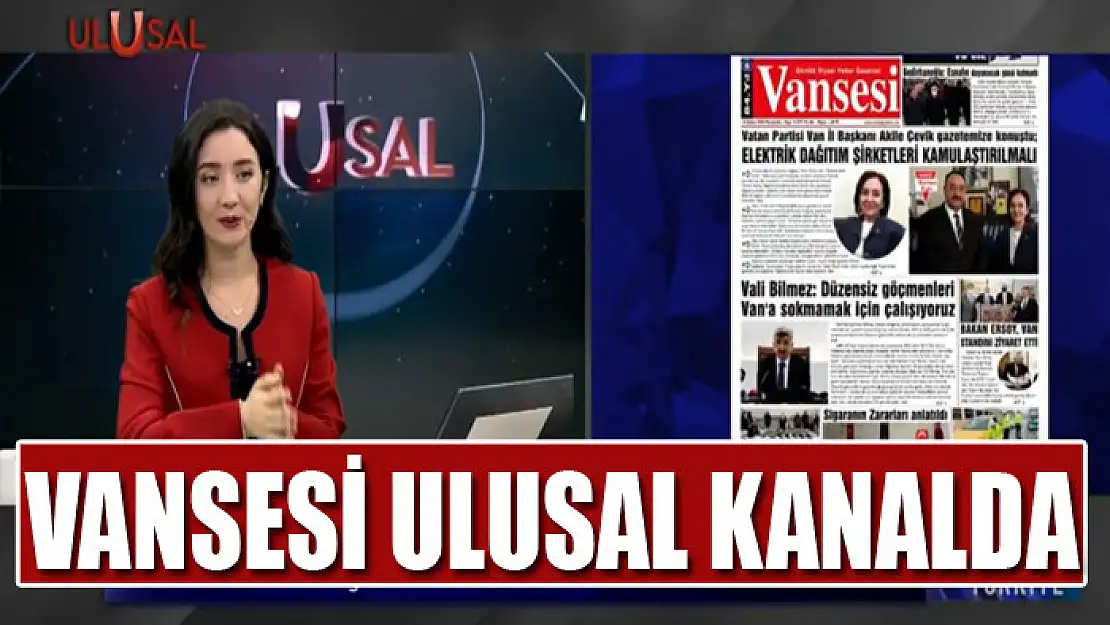 VANSESİ GAZETESİ ULUSAL KANALDA