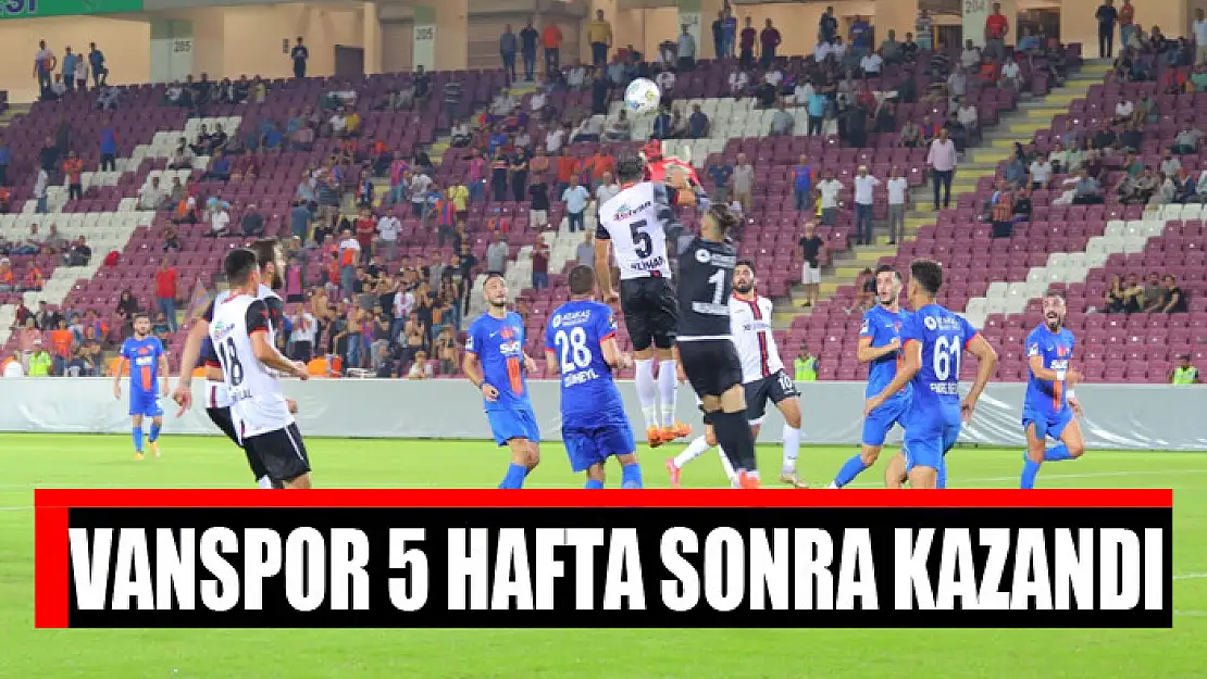 Vanspor 5 hafta sonra kazandı