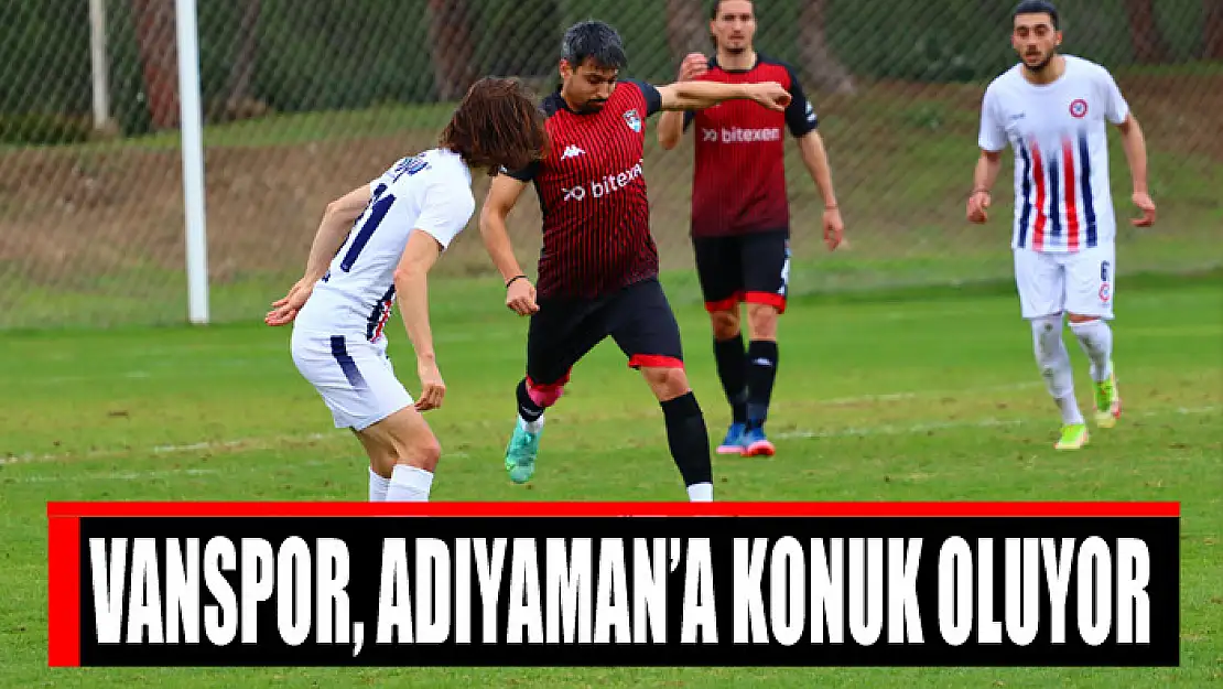 VANSPOR, ADIYAMAN'A KONUK OLUYOR