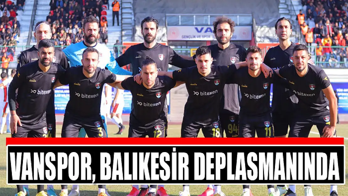 VANSPOR, BALIKESİR DEPLASMANINDA