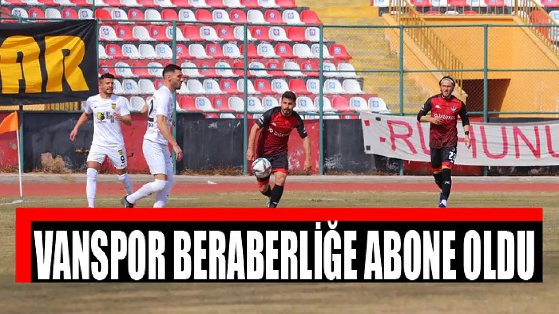 VANSPOR BERABERLİĞE ABONE OLDU