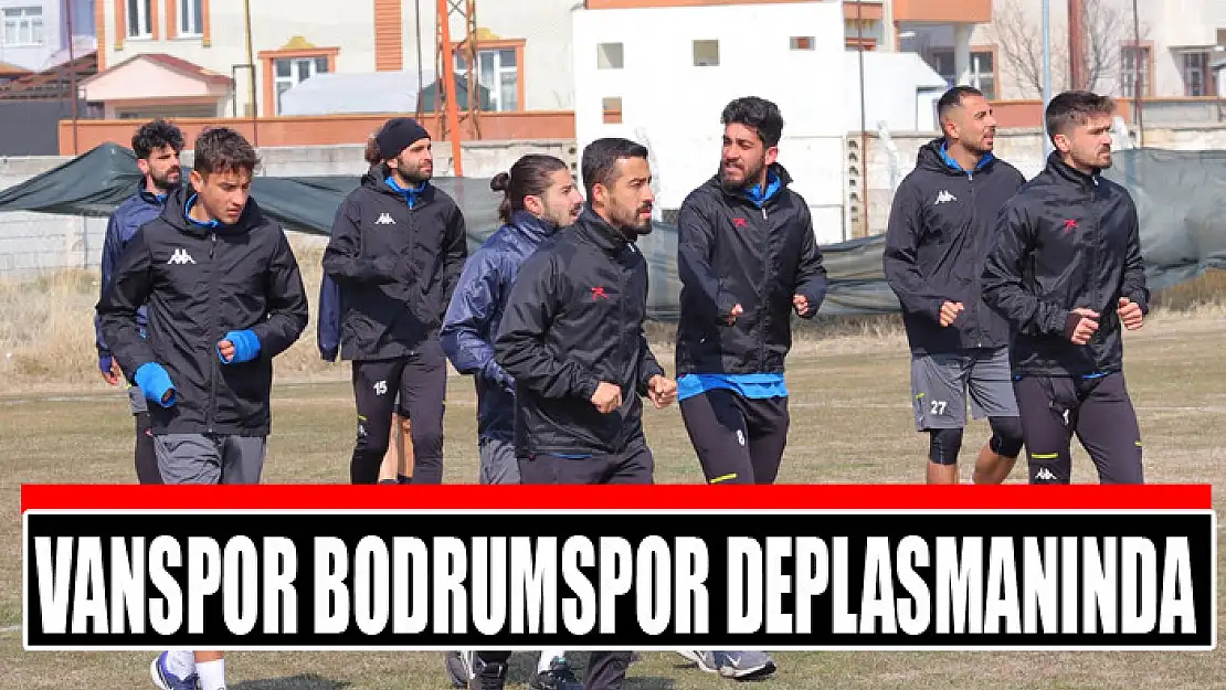 VANSPOR BODRUMSPOR DEPLASMANINDA