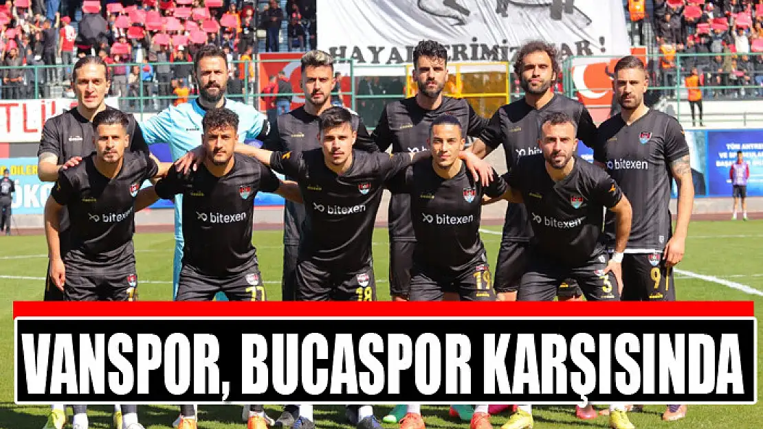 Vanspor, Bucaspor karşısında