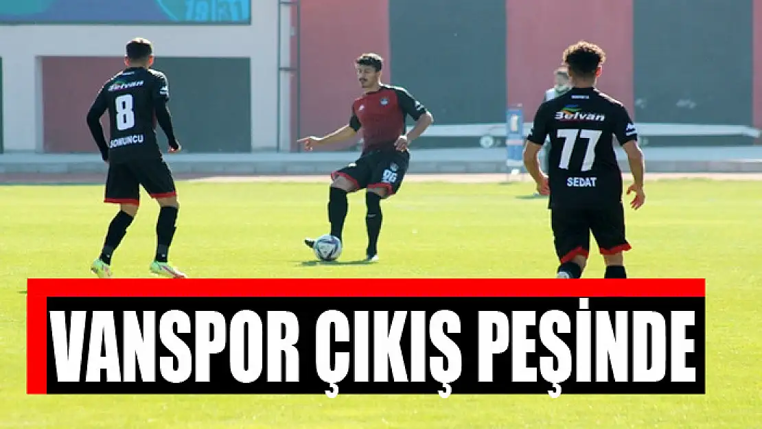 VANSPOR ÇIKIŞ PEŞİNDE