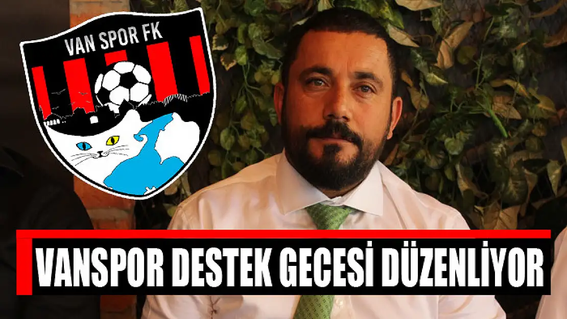 Vanspor destek gecesi düzenliyor