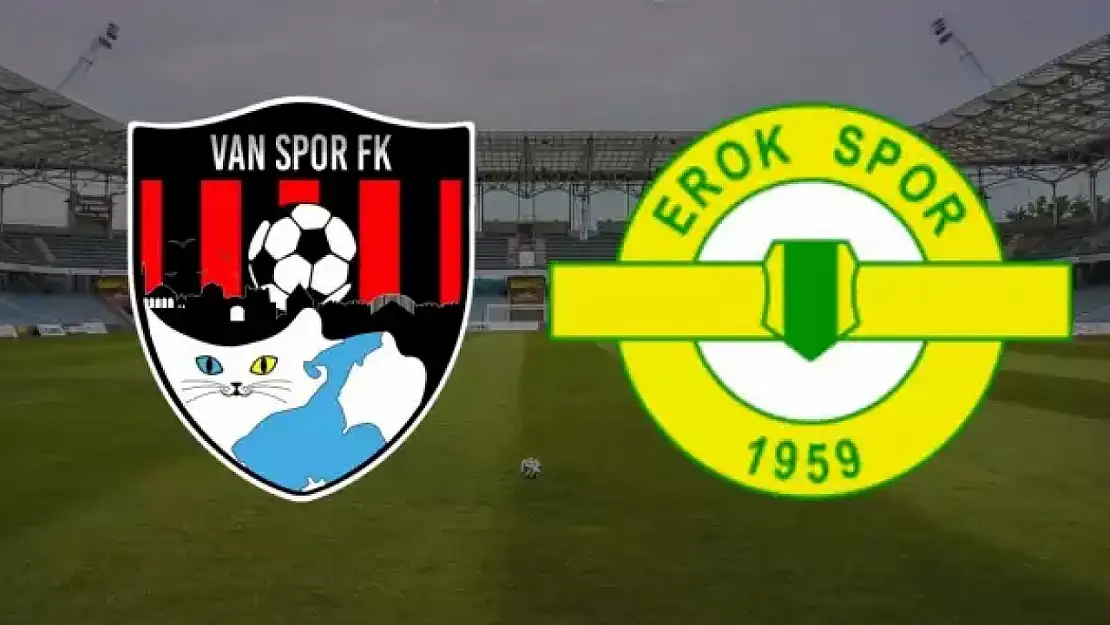 Vanspor-Esenler Erokspor maçının ilk onbirleri belli oldu