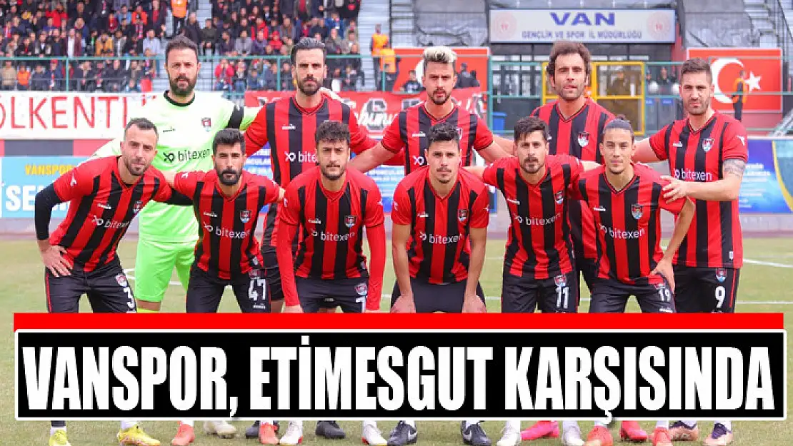 VANSPOR, ETİMESGUT KARŞISINDA