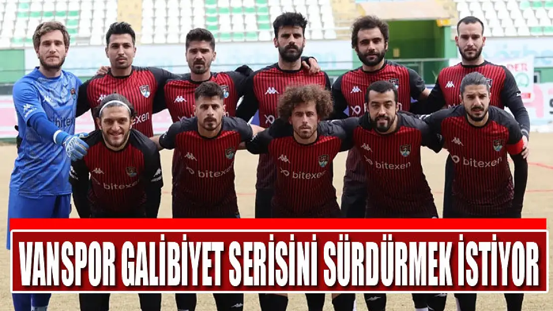 VANSPOR GALİBİYET SERİSİNİ SÜRDÜRMEK İSTİYOR