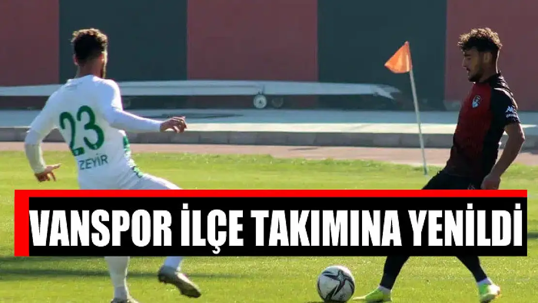 VANSPOR İLÇE TAKIMINA YENİLDİ