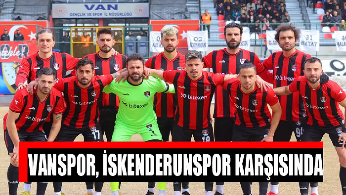 VANSPOR, İSKENDERUNSPOR KARŞISINDA