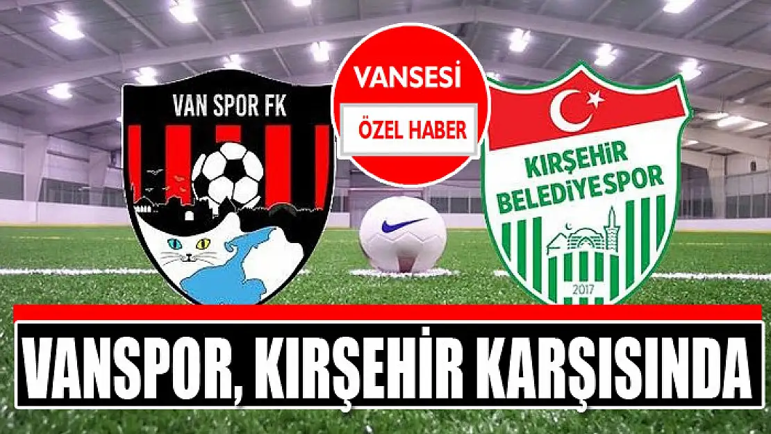 Vanspor, Kırşehir karşısında