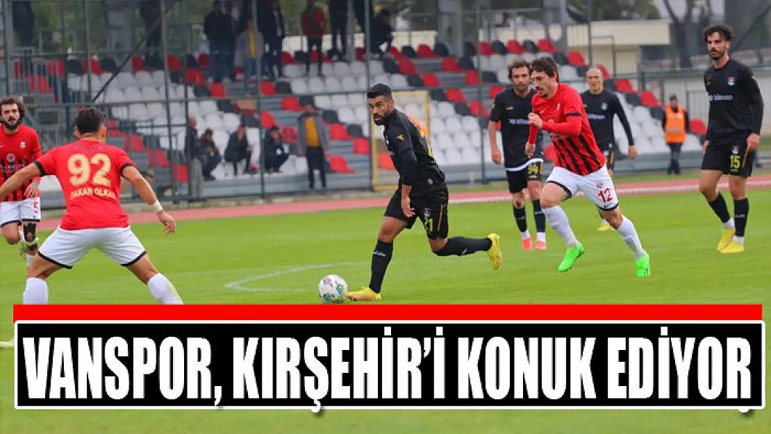 Vanspor, Kırşehir'i konuk ediyor