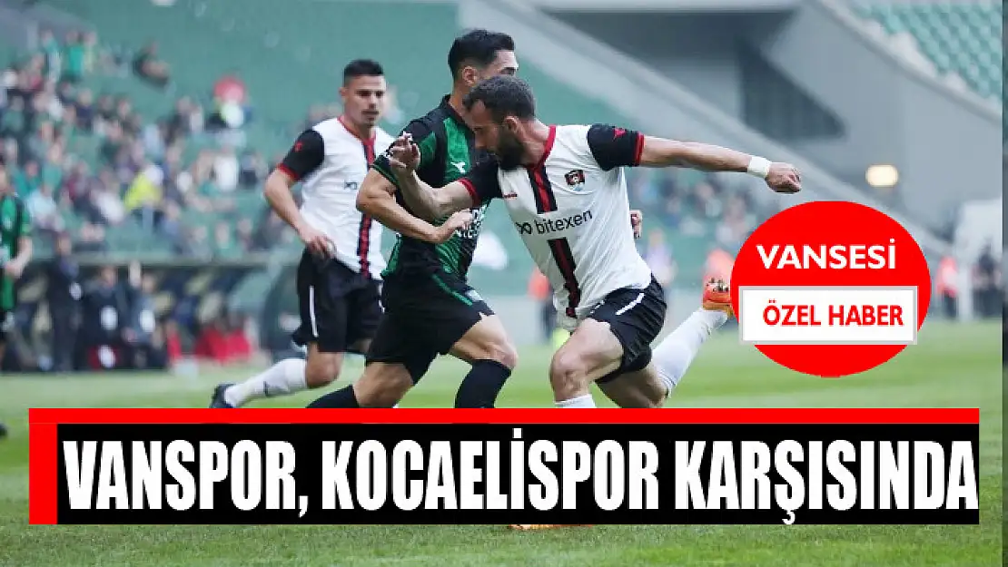 Vanspor, Kocaelispor karşısında