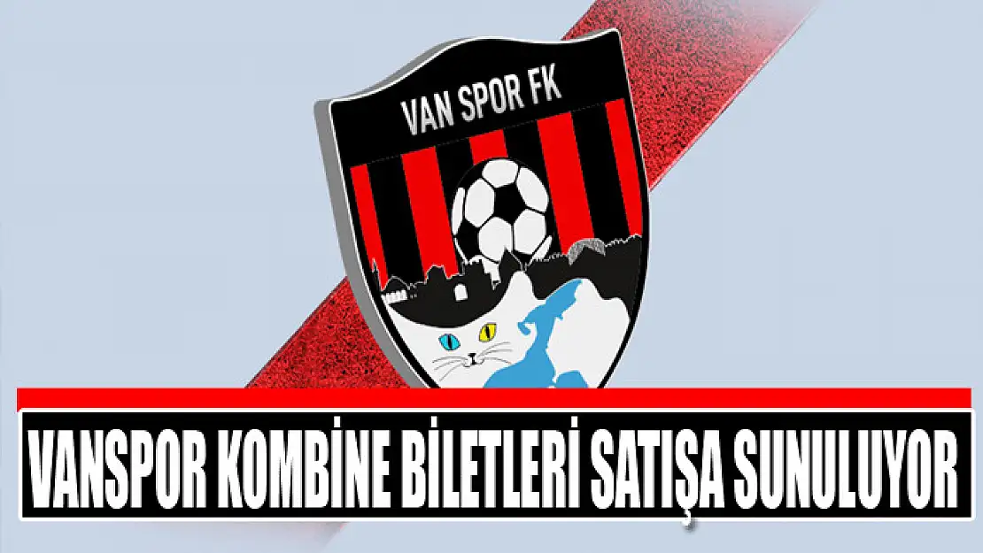 Vanspor kombine biletleri satışa sunuluyor