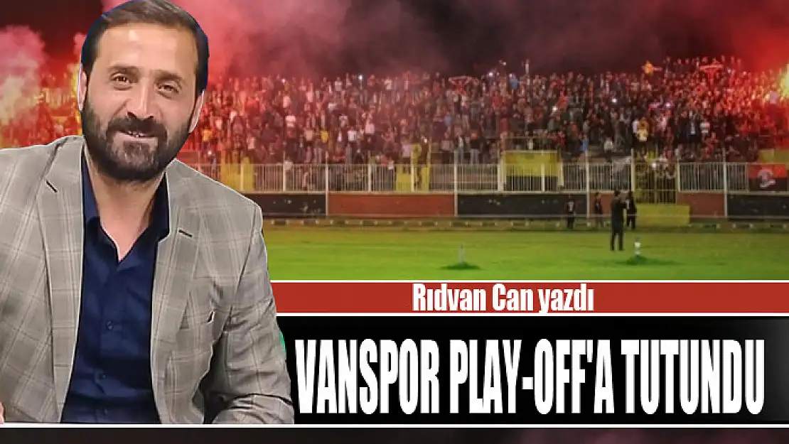 VANSPOR PLAY-OFF'A TUTUNDU