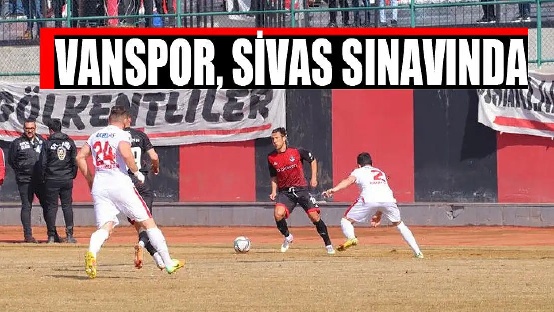 VANSPOR, SİVAS SINAVINDA