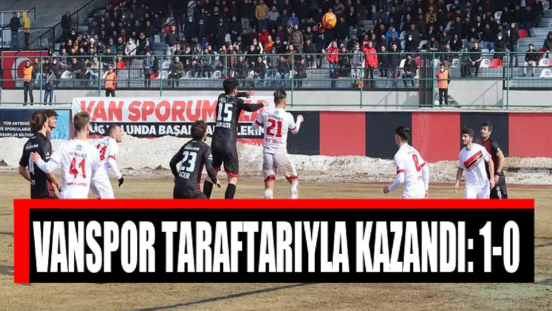 Vanspor taraftarıyla kazandı: 1-0