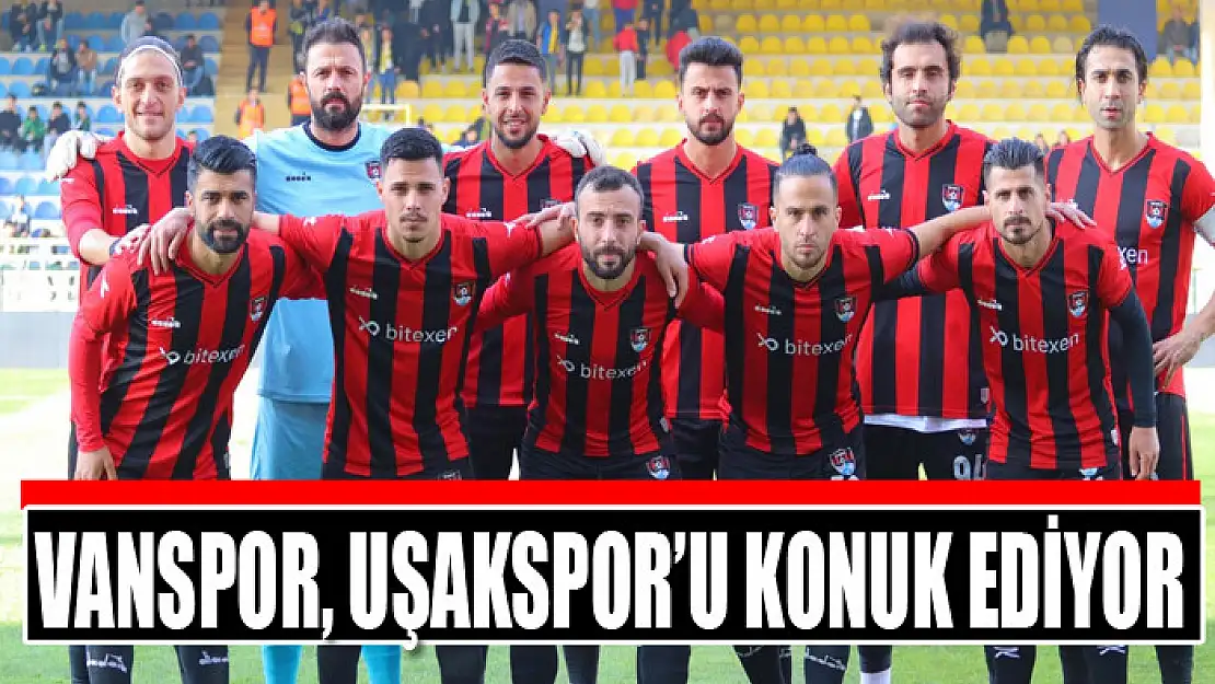 VANSPOR, UŞAKSPOR'U KONUK EDİYOR