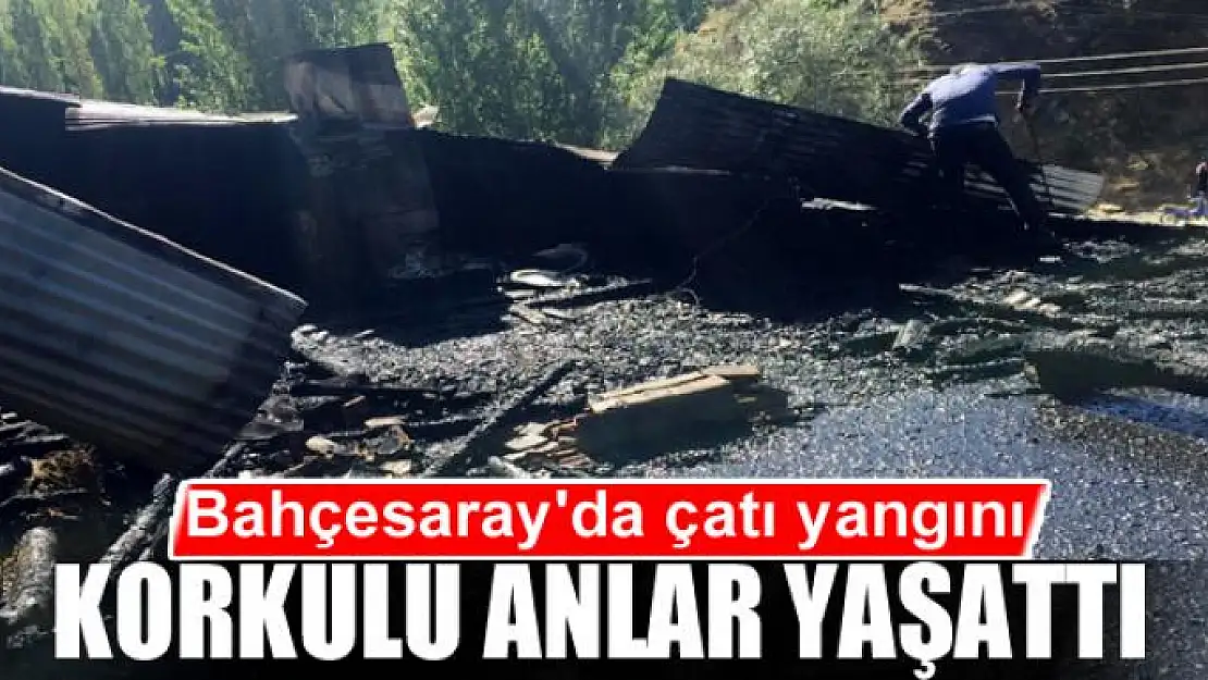 Bahçesaray'da çatı yangını korkuttu