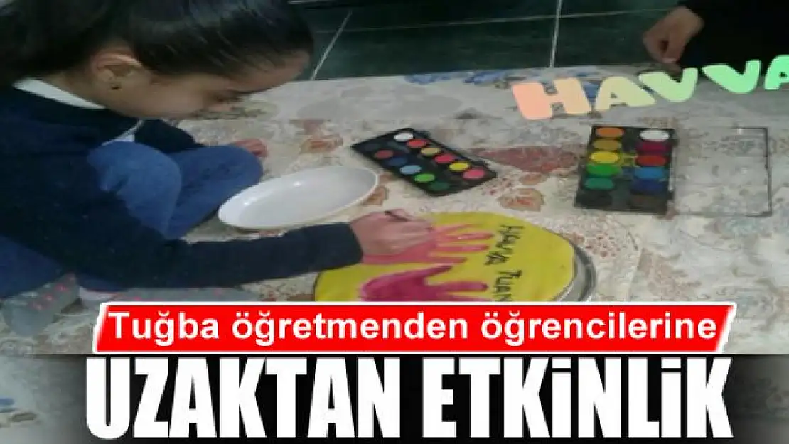 Tuğba öğretmenden öğrencilerine uzaktan etkinlik