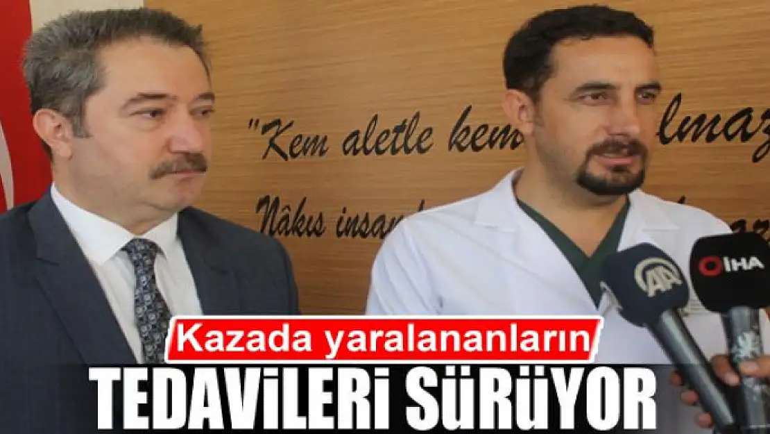 Kazada yaralananların tedavileri sürüyor