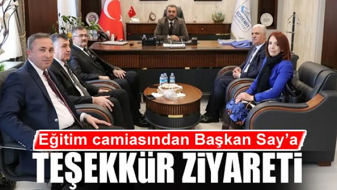 Eğitim camiasından Başkan Say'a teşekkür ziyareti