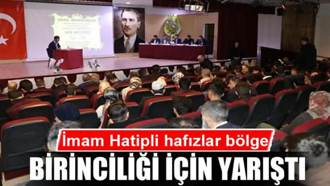 İmam Hatipli hafızlar bölge birinciliği için yarıştı