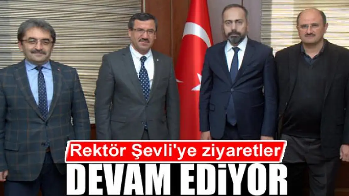 Rektör Şevli'ye ziyaretler devam ediyor