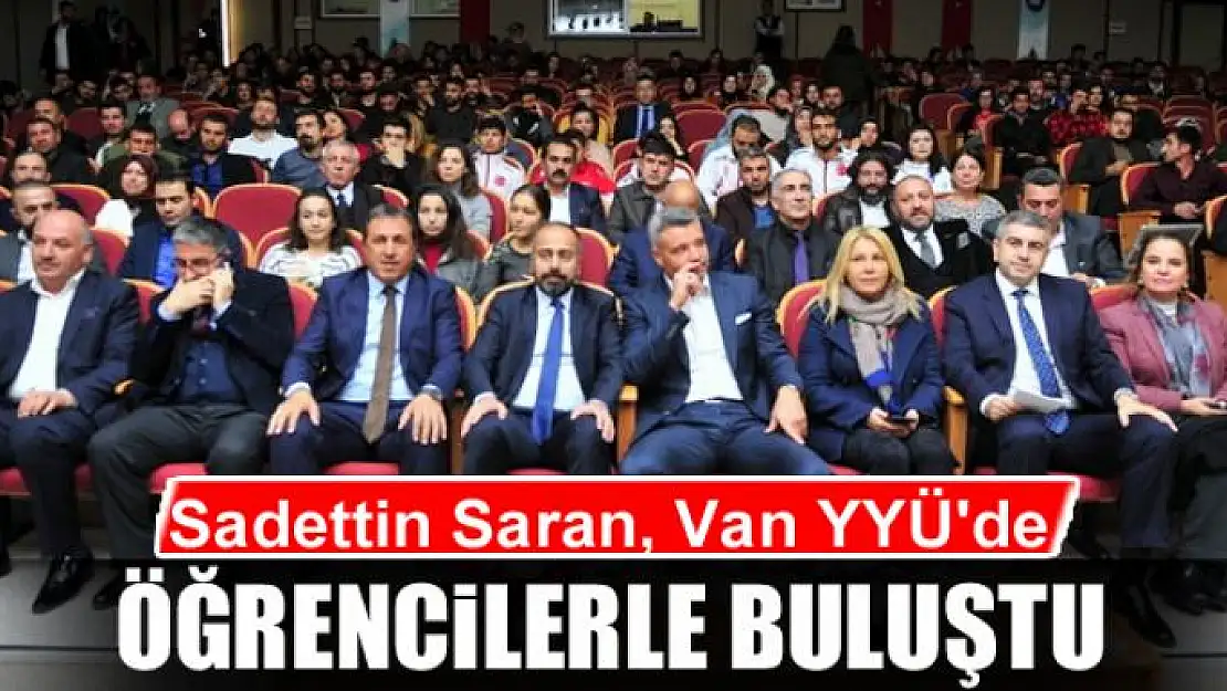 Sadettin Saran, Van YYÜ'de öğrencilerle buluştu