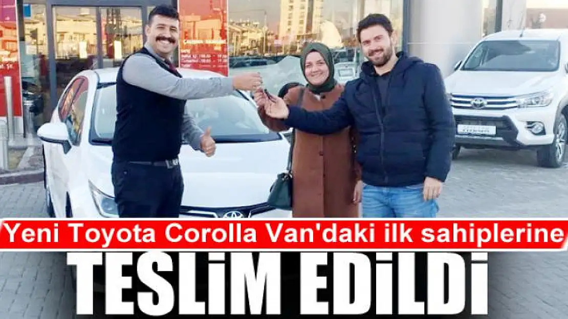 Yeni Hibrit Toyota Corolla Van'daki ilk sahiplerine teslim edildi