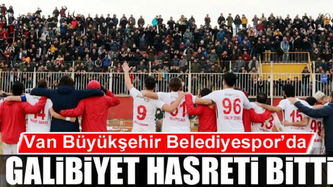 GALİBİYET HASRETİ BİTTİ