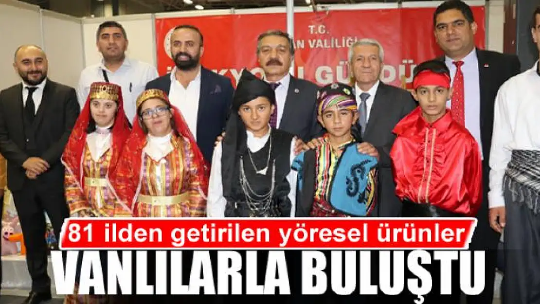 YÖRESEL ÜRÜNLER VANLILARLA BULUŞTU