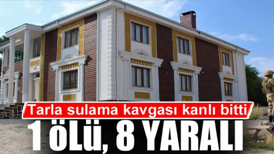 Tarla sulama kavgası kanlı bitti: 1 ölü, 8 yaralı