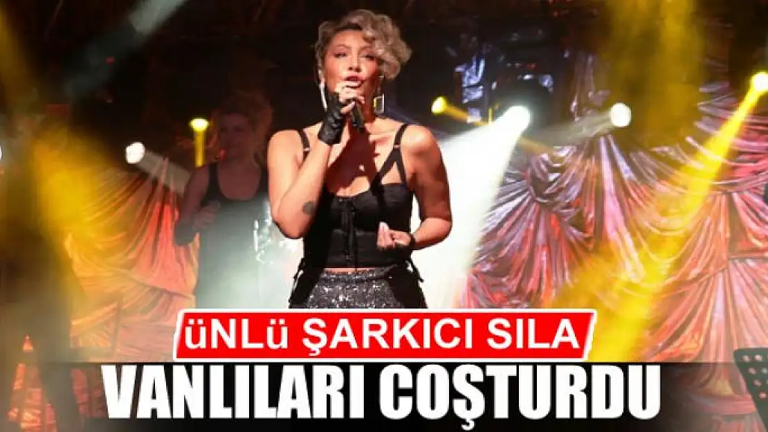 Vanlılar Sıla ile coştu