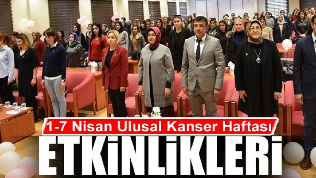 1-7 Nisan Ulusal Kanser Haftası etkinlikleri