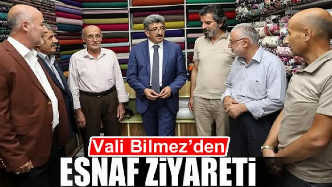 Vali Bilmez'den esnaf ziyareti