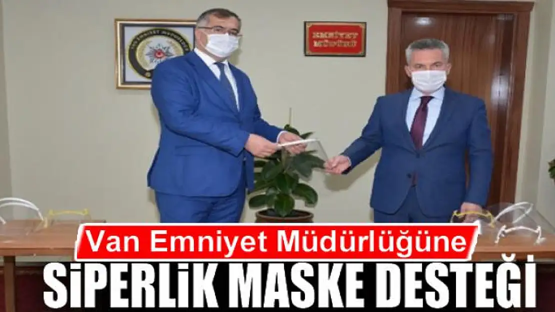 Van Emniyet Müdürlüğüne siperlik maske desteği