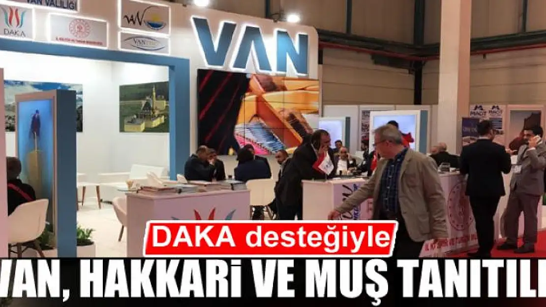 DAKA desteğiyle Van, Hakkari ve Muş tanıtıldı