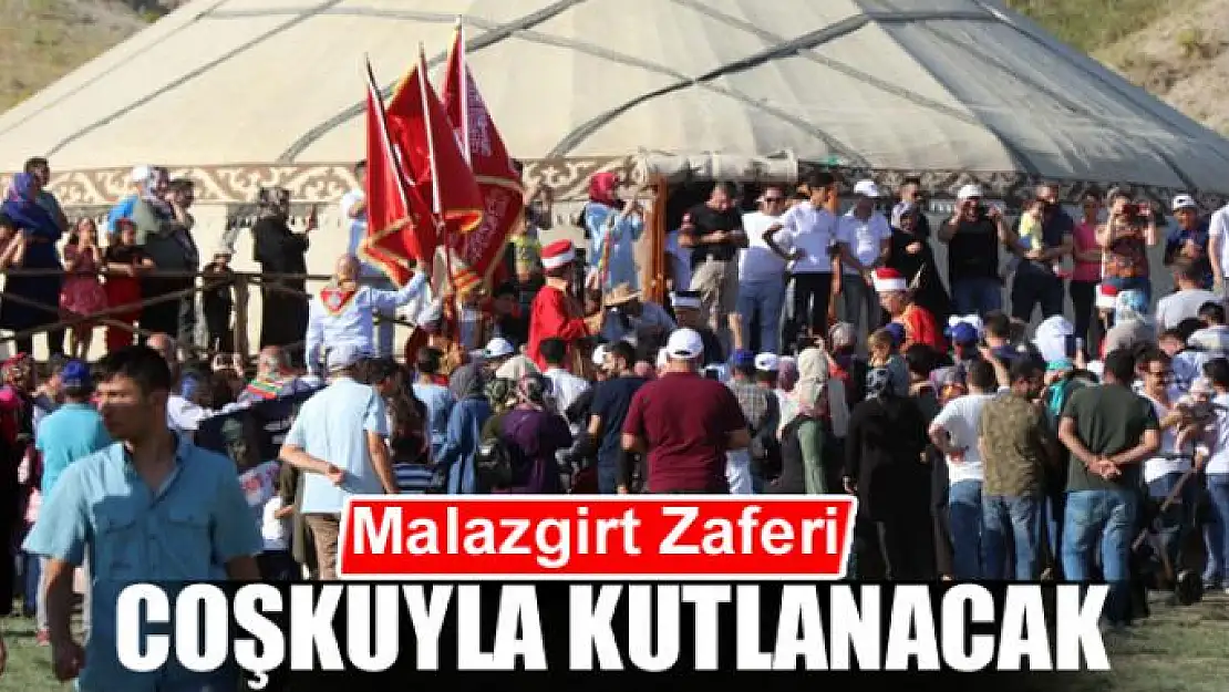 Malazgirt Zaferi coşkuyla kutlanacak