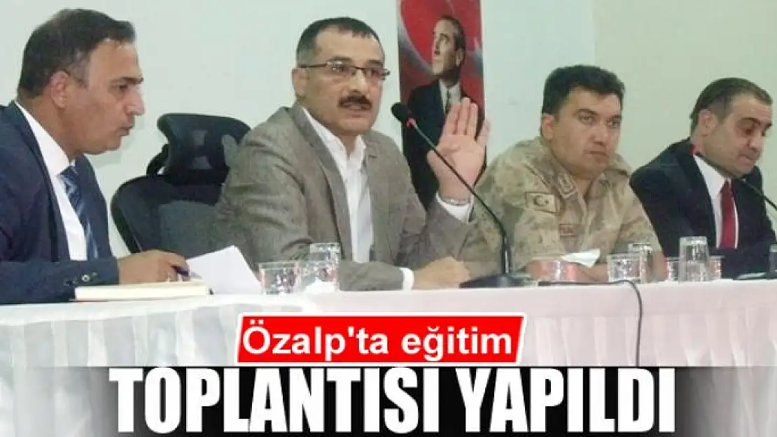 Özalp'ta eğitim toplantısı yapıldı