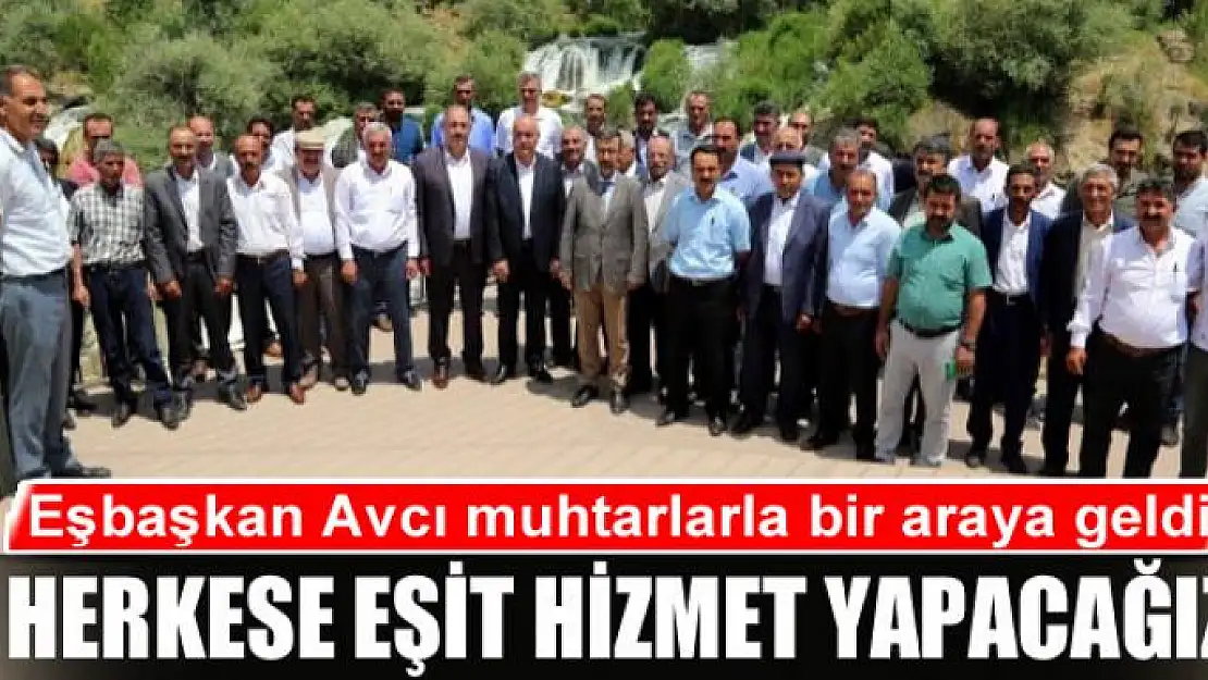 HERKESE EŞİT HİZMET YAPACAĞIZ