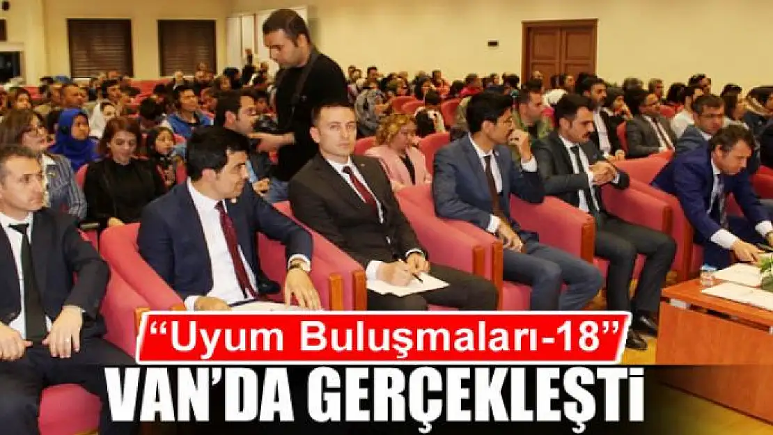 'Uyum Buluşmaları-18' Van'da gerçekleşti