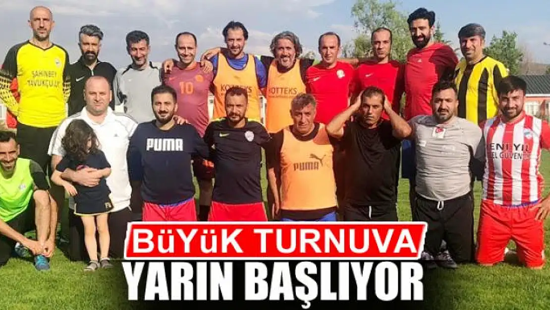 BÜYÜK TURNUVA YARIN BAŞLIYOR