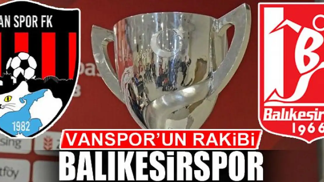 VANSPOR'UN RAKİBİ BALIKESİRSPOR