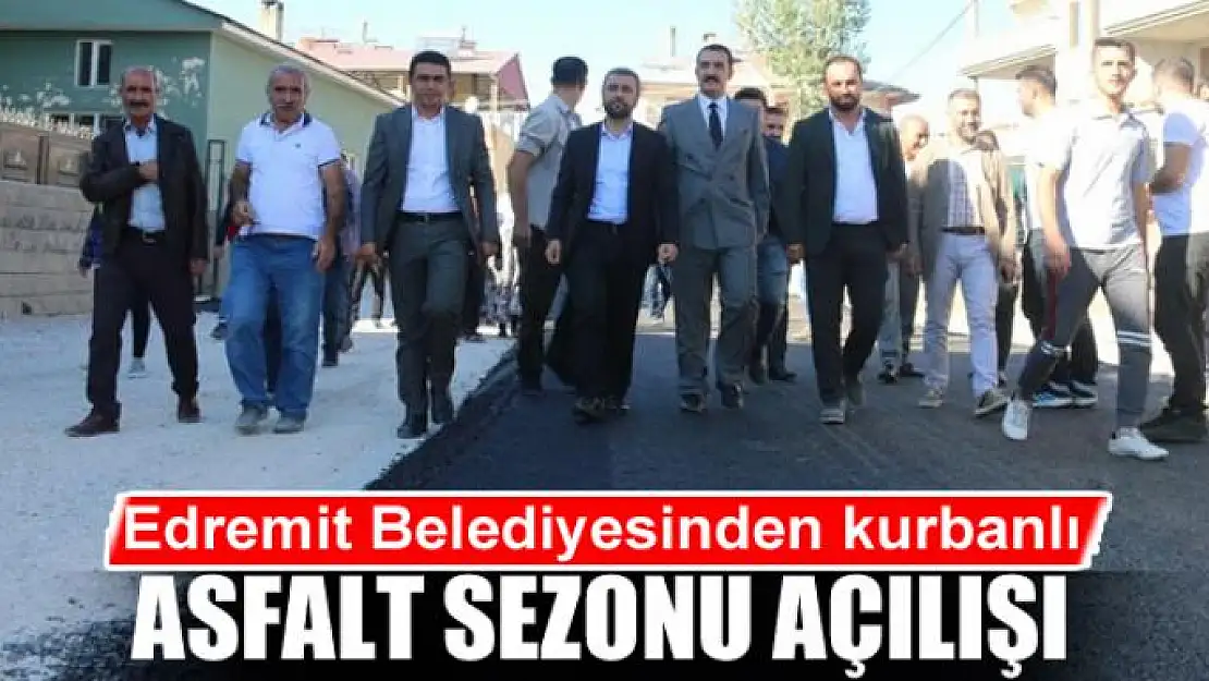 Edremit Belediyesinden kurbanlı asfalt sezonu açılışı