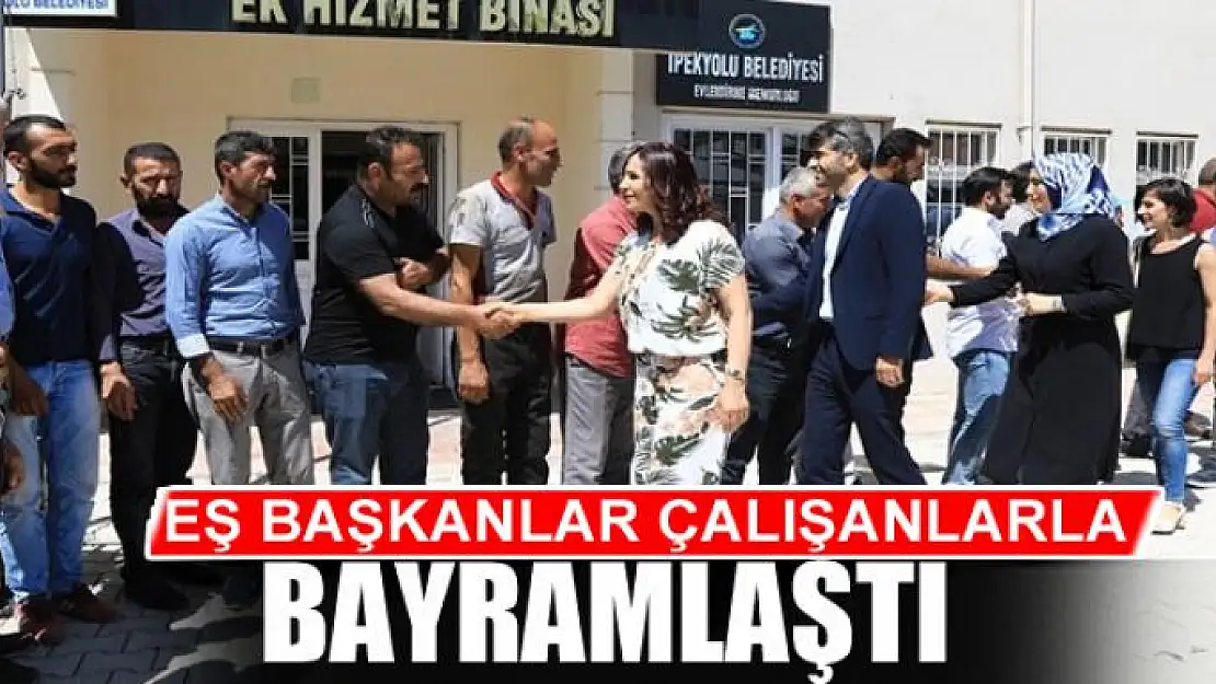 EŞ BAŞKANLAR  ÇALIŞANLARLA BAYRAMLAŞTI