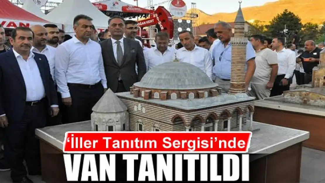 'İller Tanıtım Sergisi'nde Van tanıtıldı