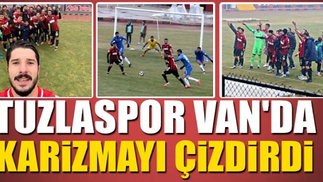 TUZLASPOR VAN'DA KARİZMAYI ÇİZDİRDİ